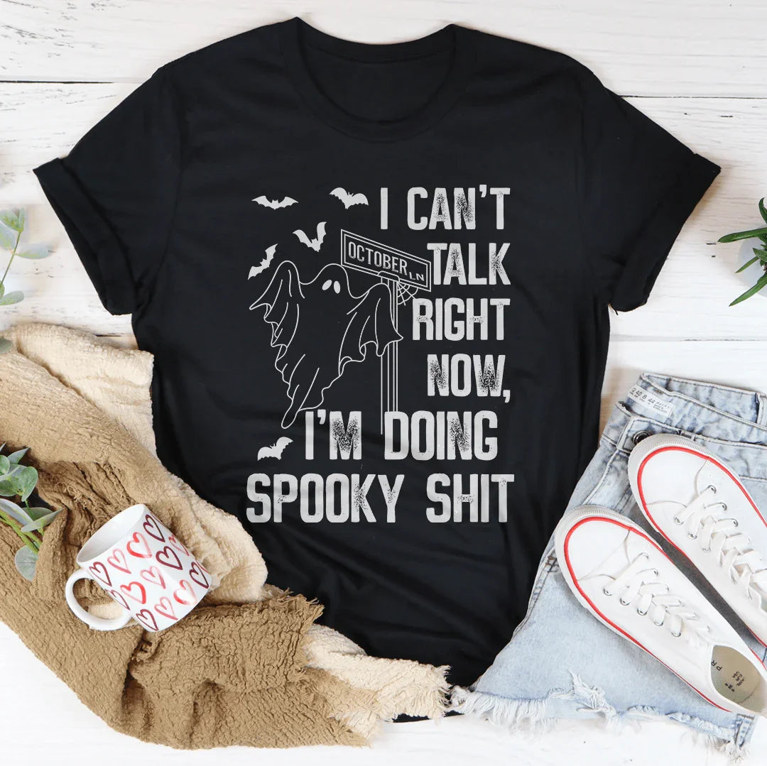I Can't Talk Right Now Spooky Tee
