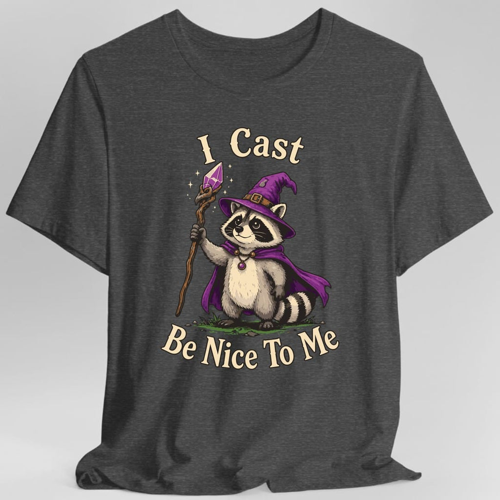 I Cast Be Nice To Me T-Shirt