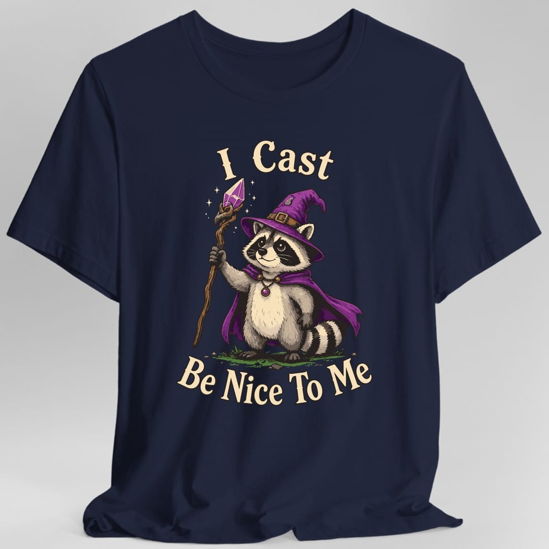 I Cast Be Nice To Me T-Shirt