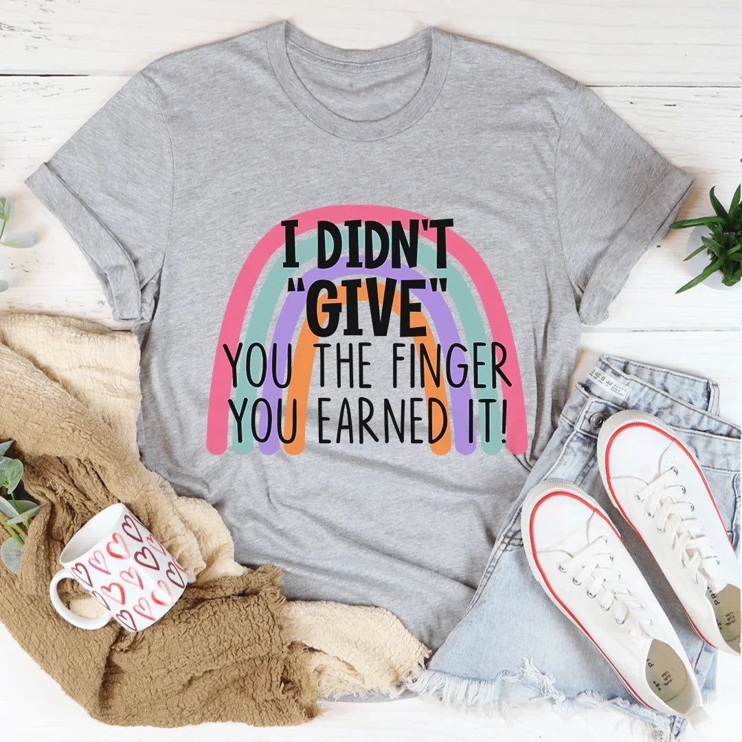 I Didn't Give You The Finger Tee
