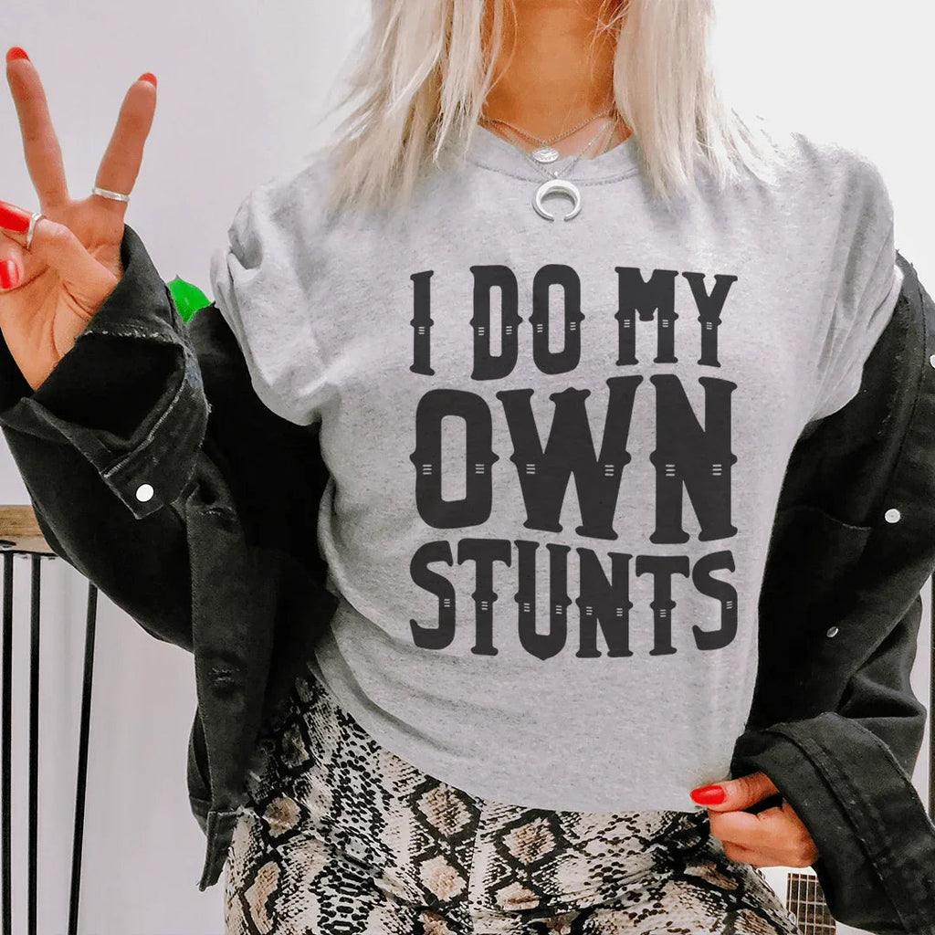 I Do My Own Stunts Tee