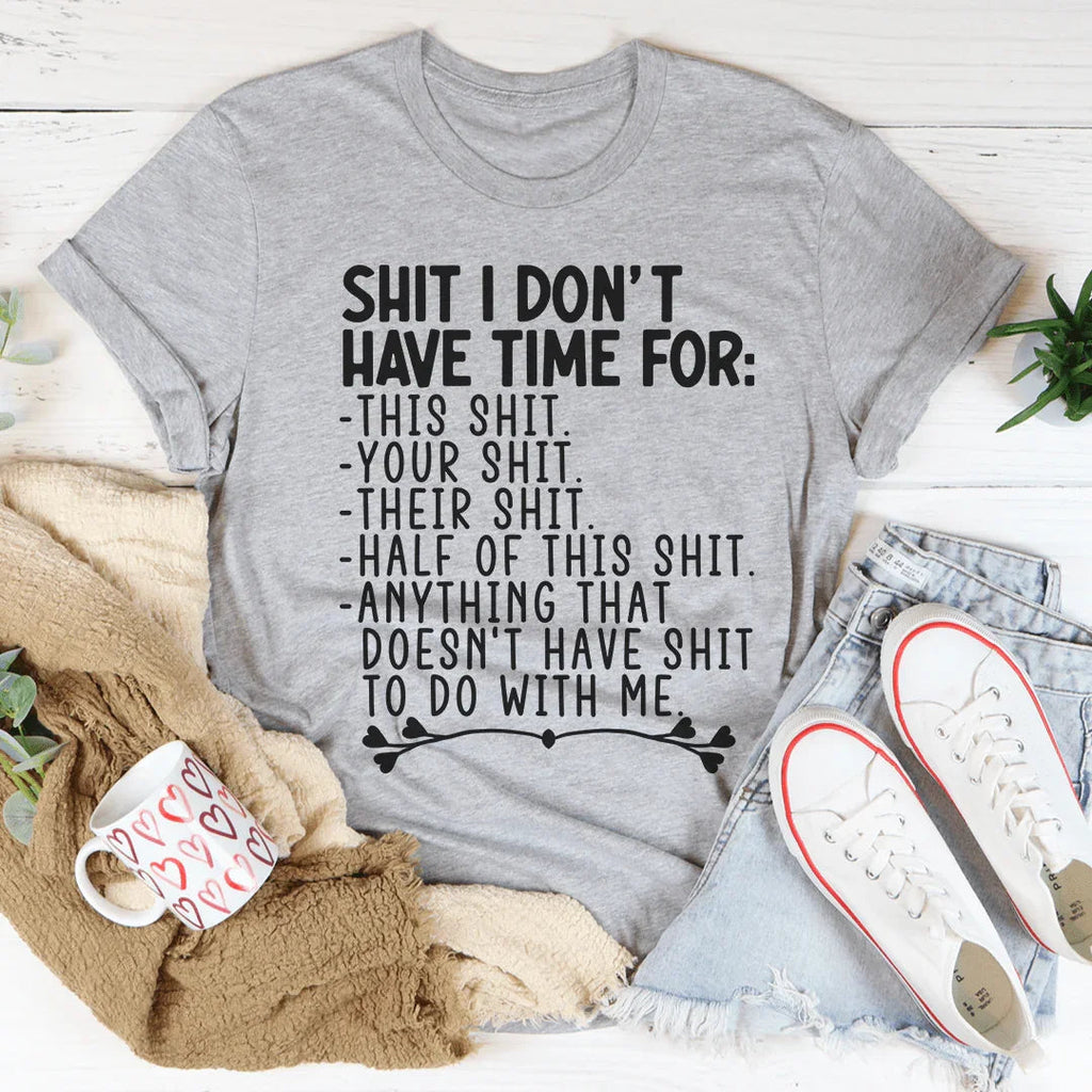 I Don't Have Time Tee
