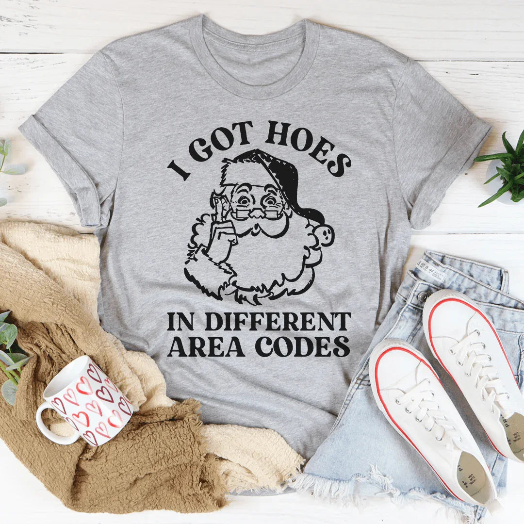 I Got Hoes In Different Area Codes Tee