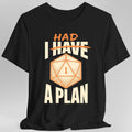 I Had A Plan T-Shirt