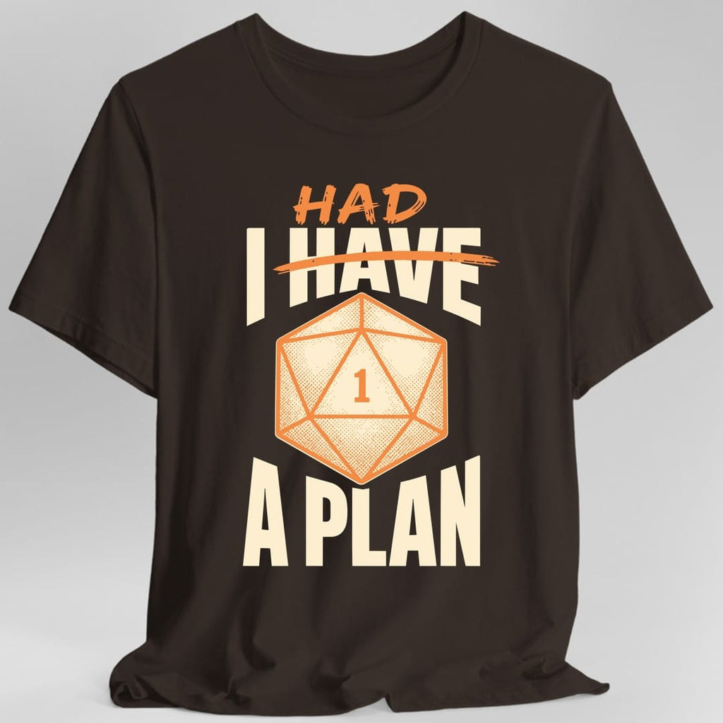 I Had A Plan T-Shirt