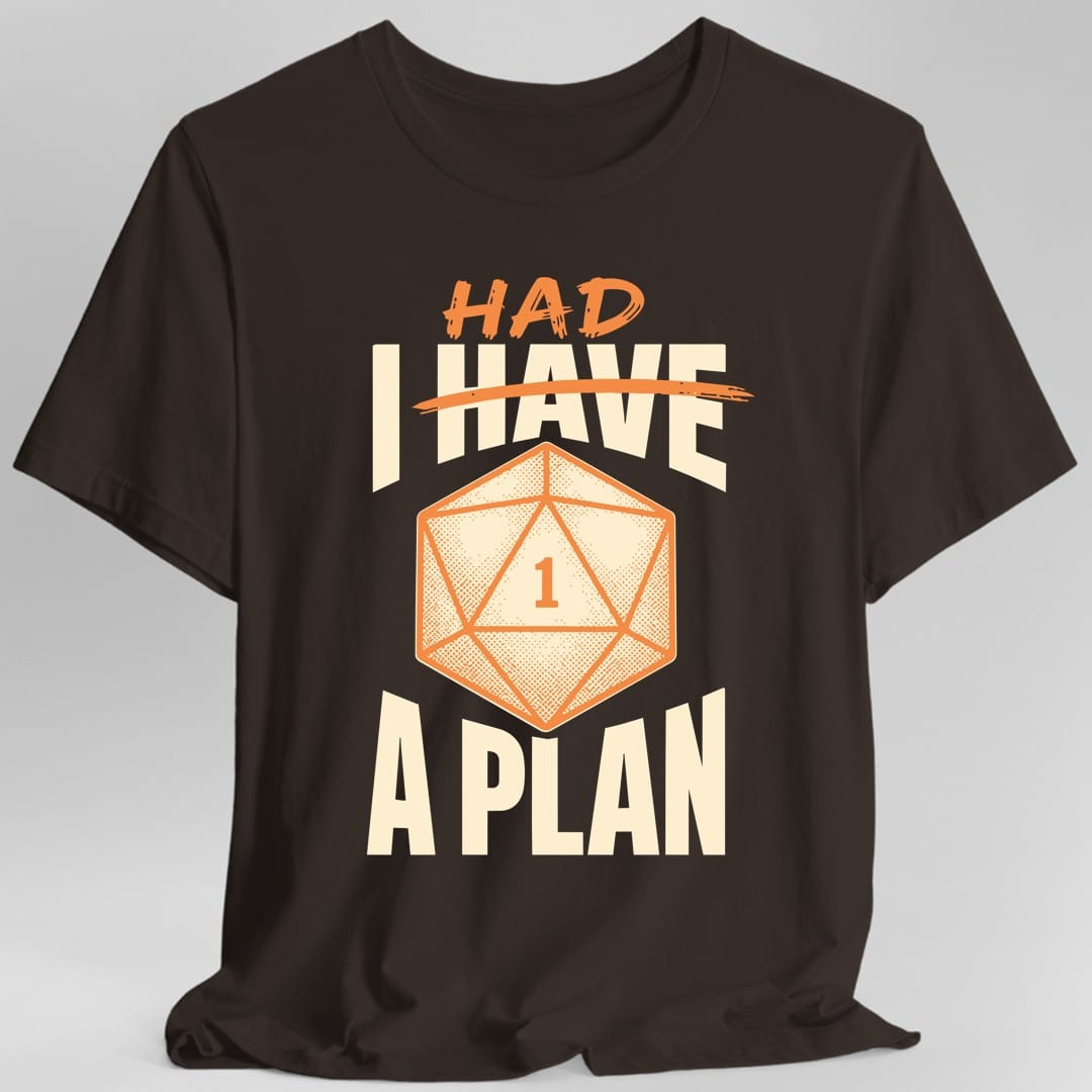 I Had A Plan T-Shirt