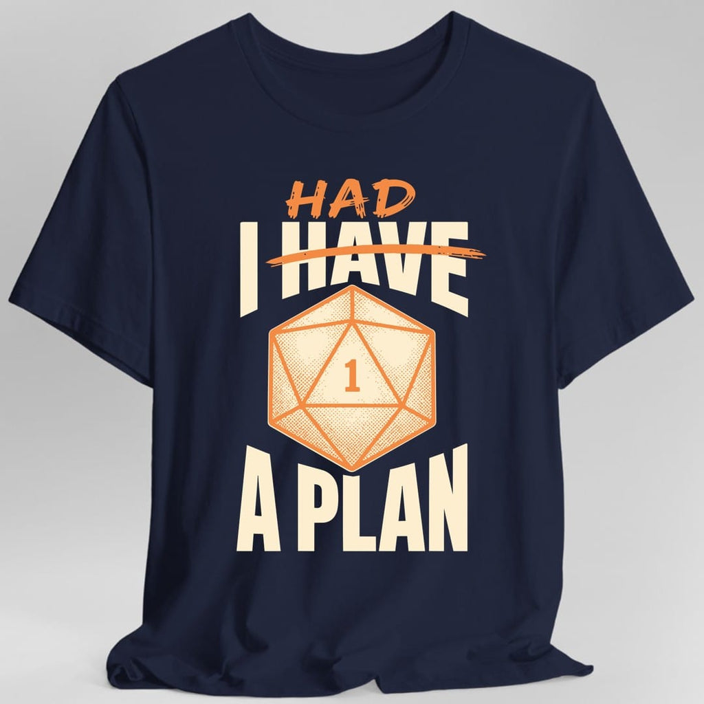 I Had A Plan T-Shirt