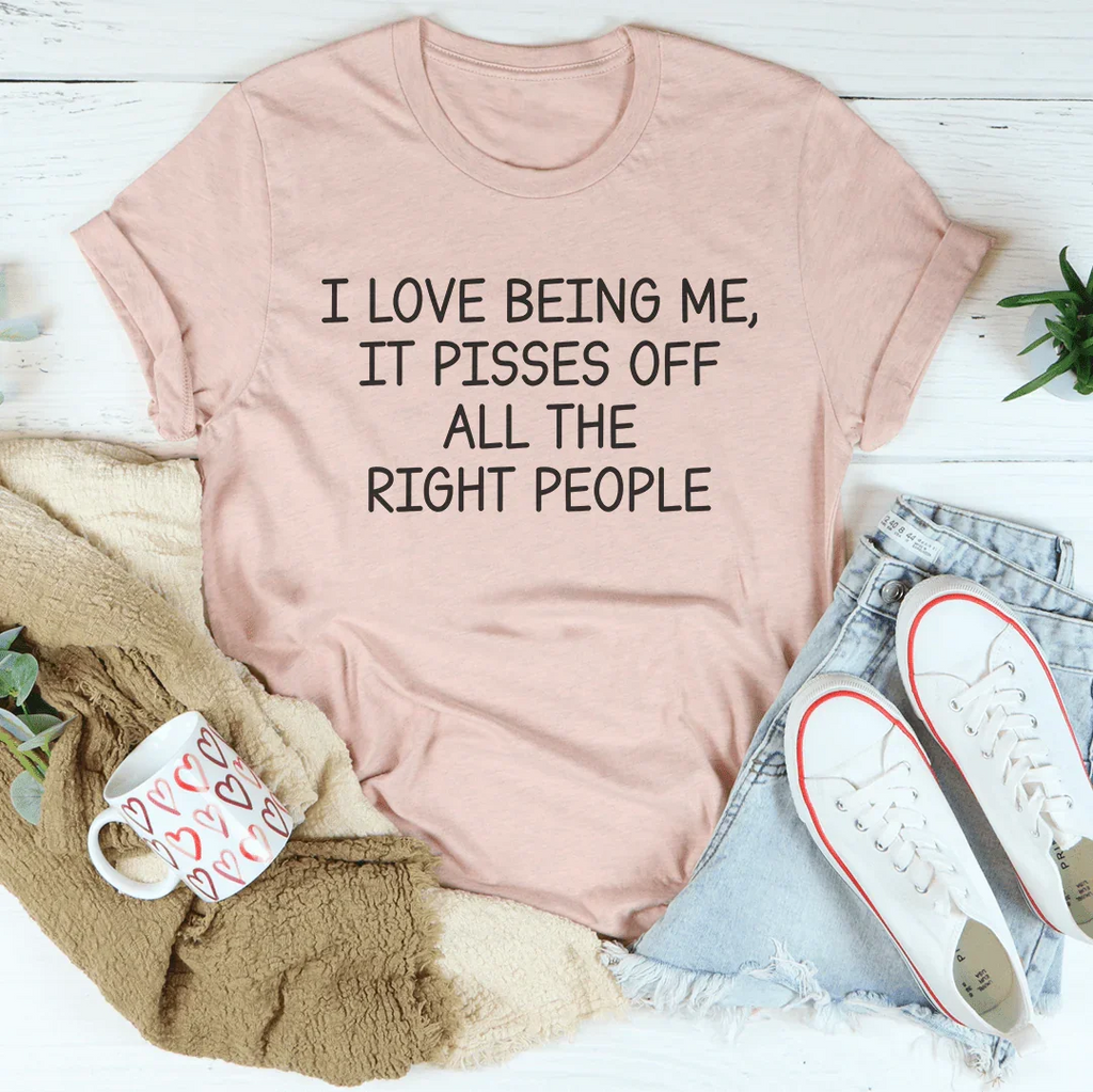 Retro Font Attitude Top – "I Love Being Me It Pisses Off All The Right People"