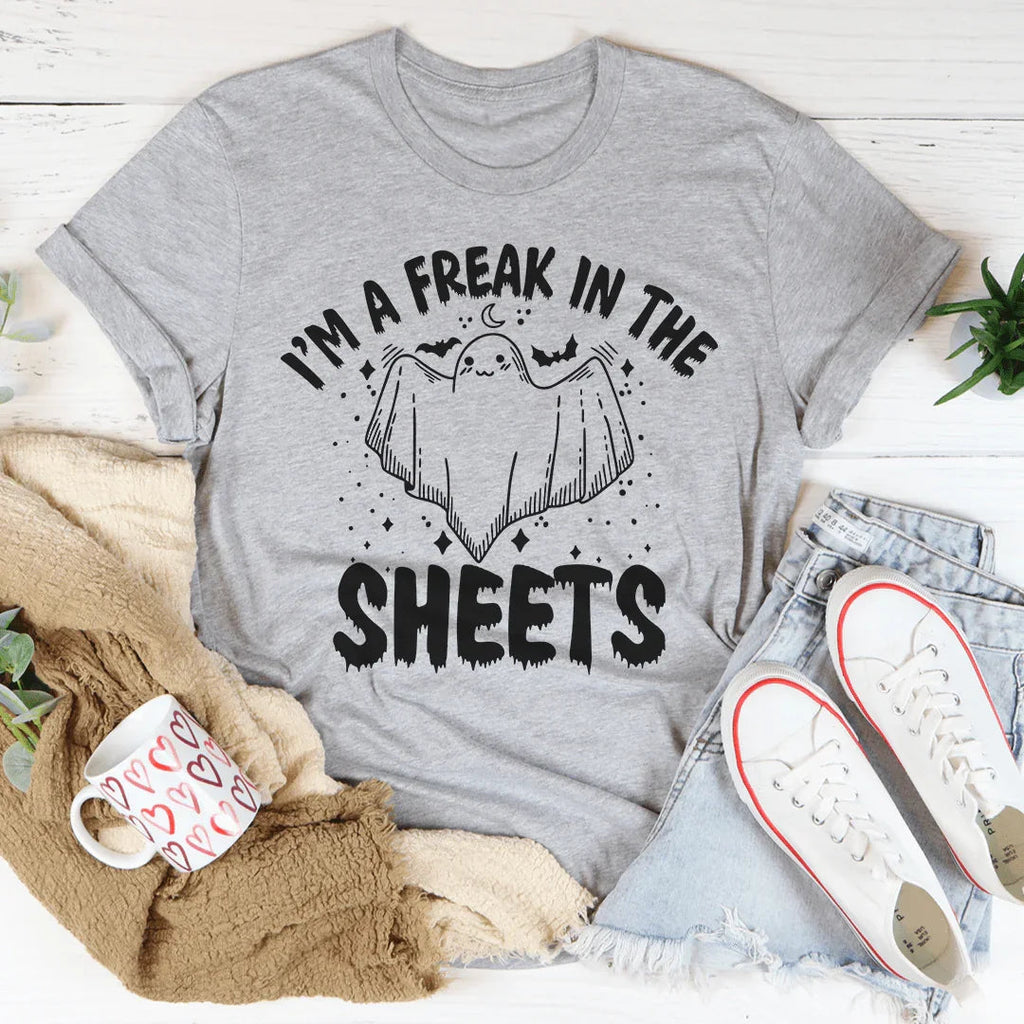I'm A Freak In The Sheets Tee