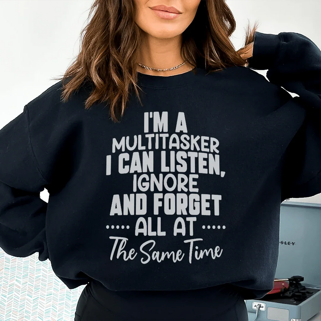 I'm A Multitasker Sweatshirt