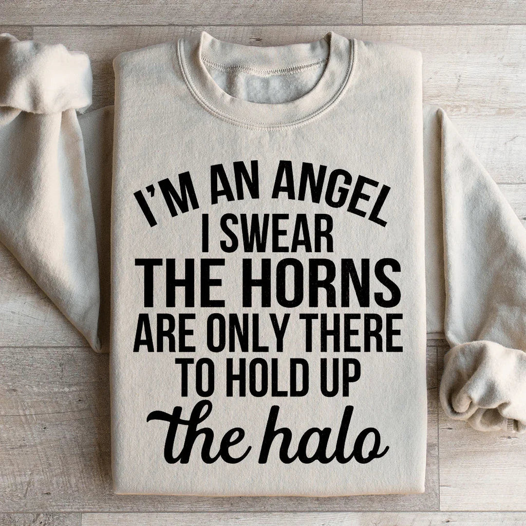 I'm An Angel I Swear Sweatshirt