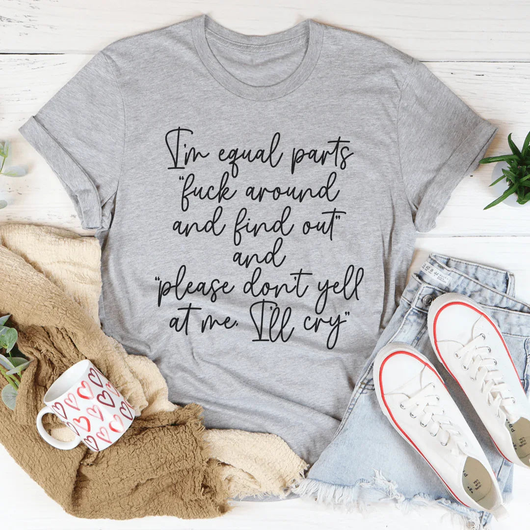 I'm Equal Parts Tee
