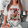 I'm Feeling A Little Woozy Here Tee