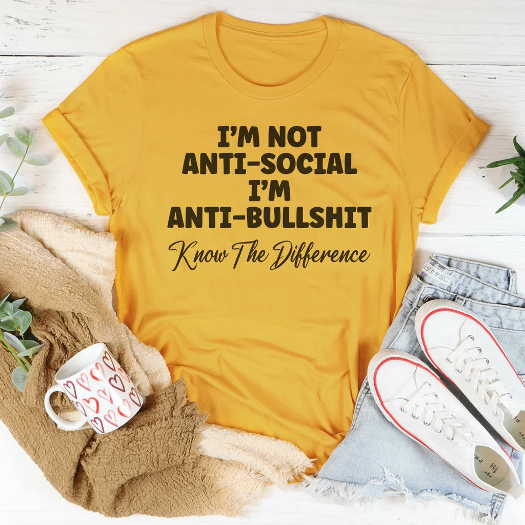 I'm Not Anti-Social I'm Anti BullSh*t Tee