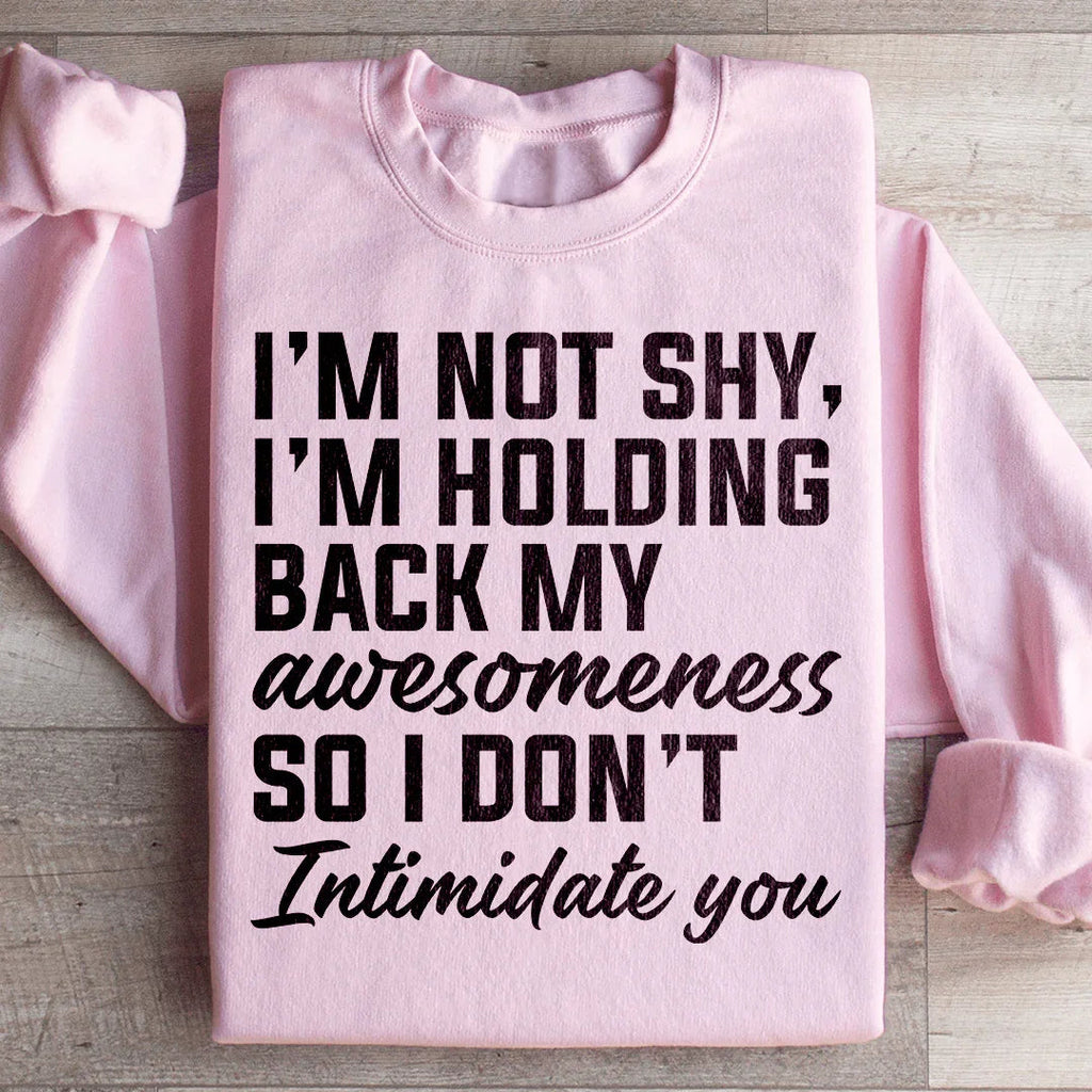I'm Not Shy Sweatshirt