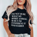 I'm Not Sure What My Spirit Animal Is Tee
