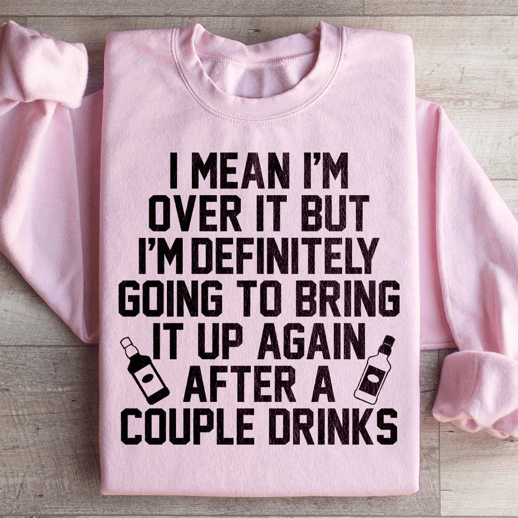 I'm Over It Sweatshirt