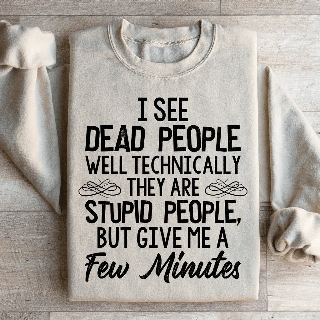 I See Dead People Sweatshirt
