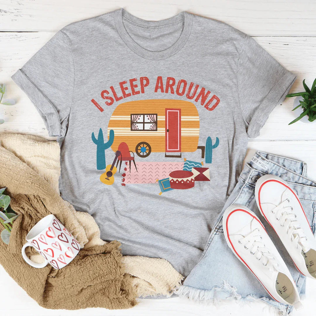 I Sleep Around Tee