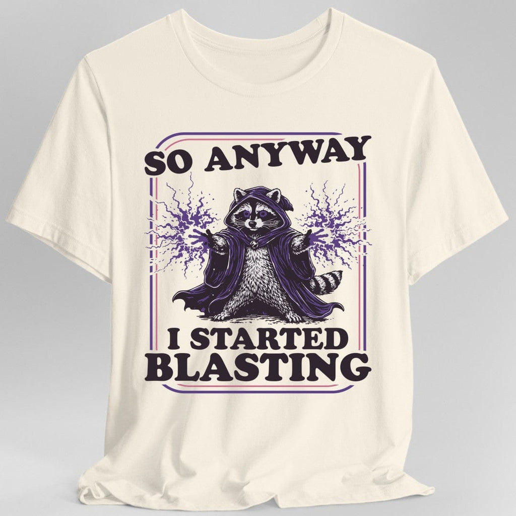 I Started Blasting T-Shirt