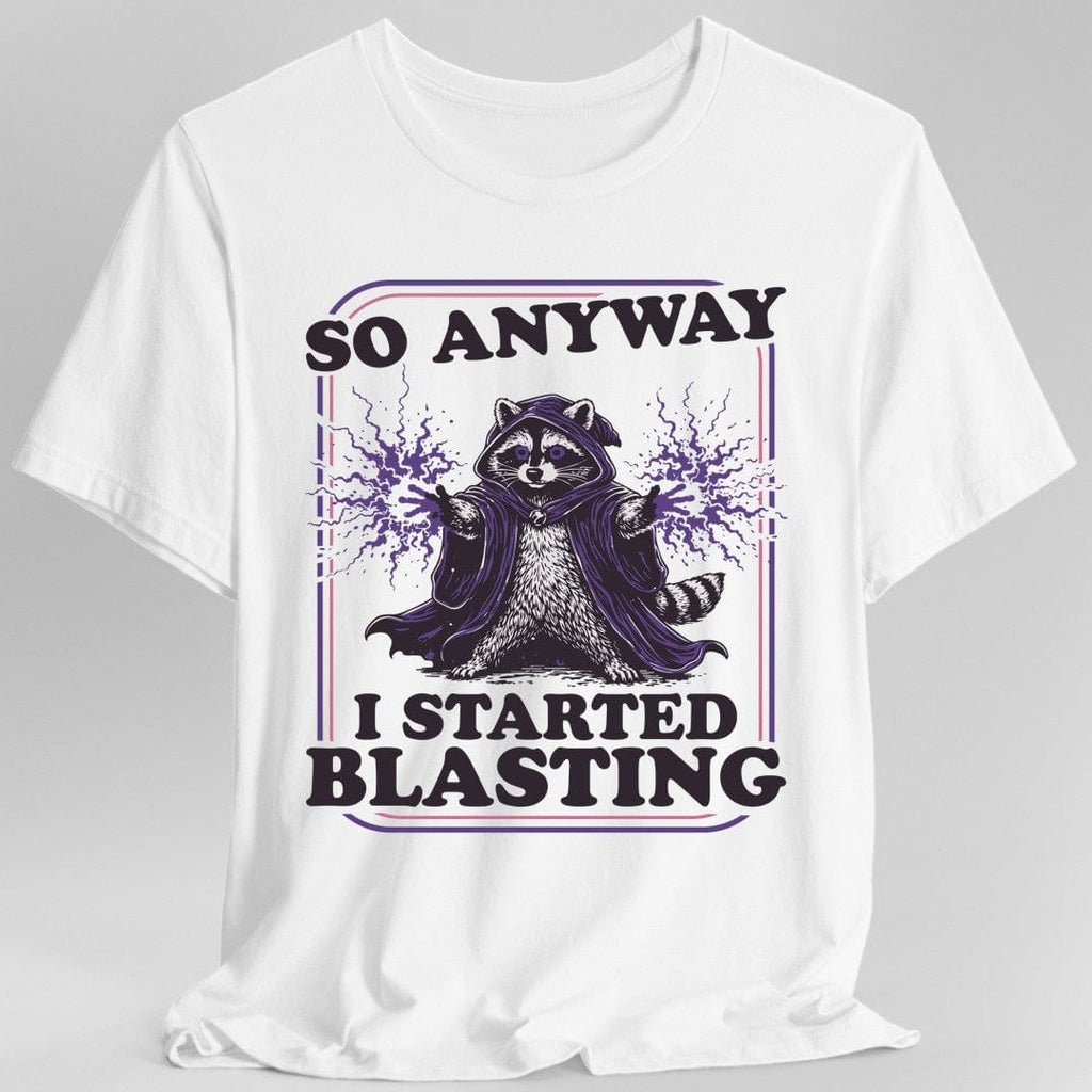 I Started Blasting T-Shirt