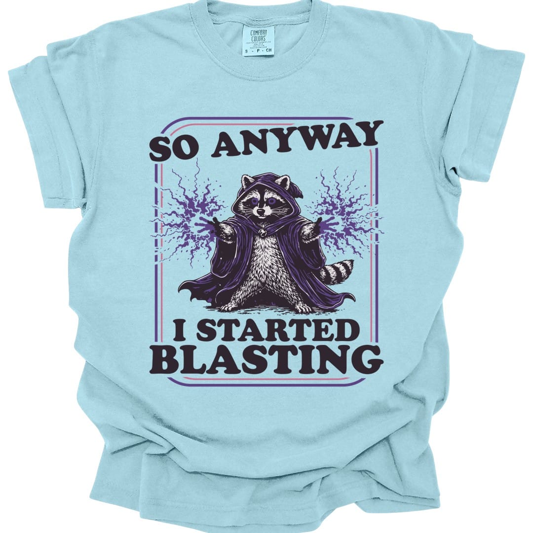 I Started Blasting T-Shirt - Comfort Colors