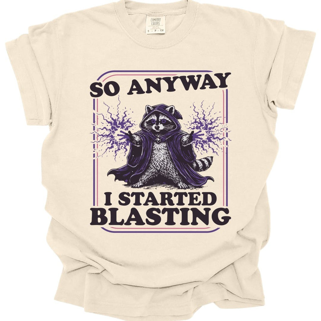 I Started Blasting T-Shirt - Comfort Colors