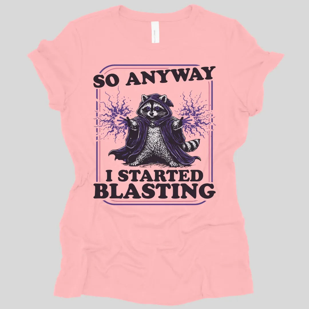 I Started Blasting Women's T-shirt