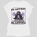 I Started Blasting Women's T-shirt