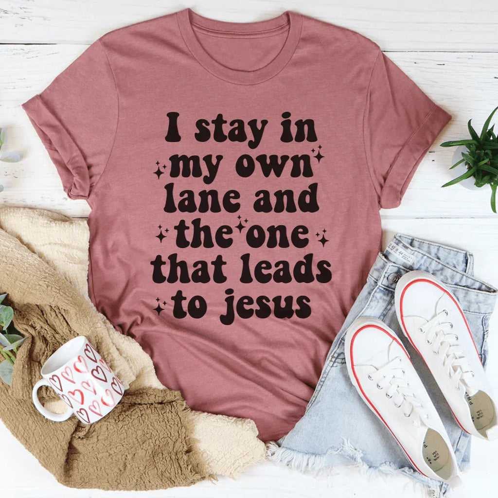 I Stay In My Own Lane Tee