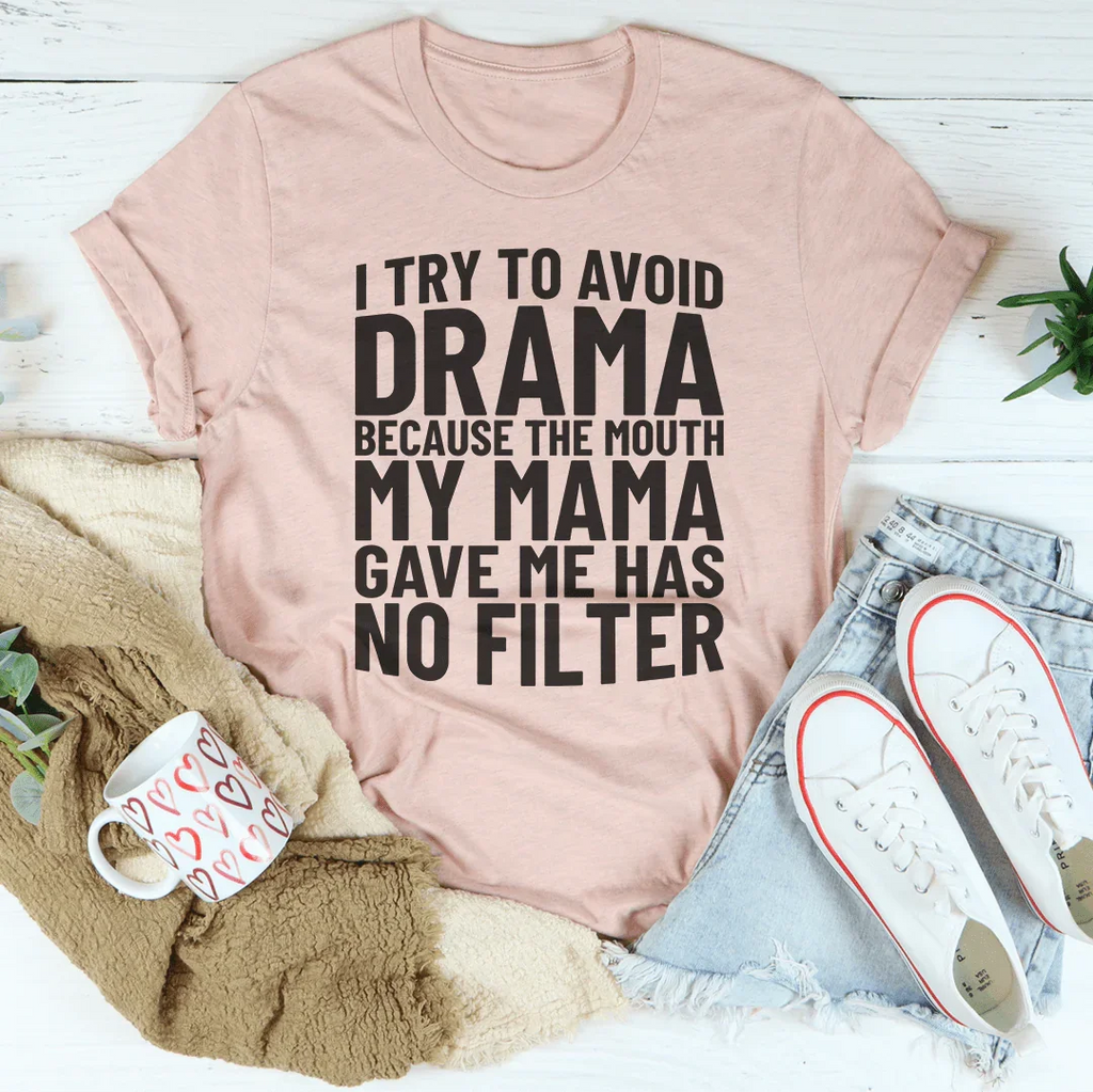 I Try To Avoid Drama Tee