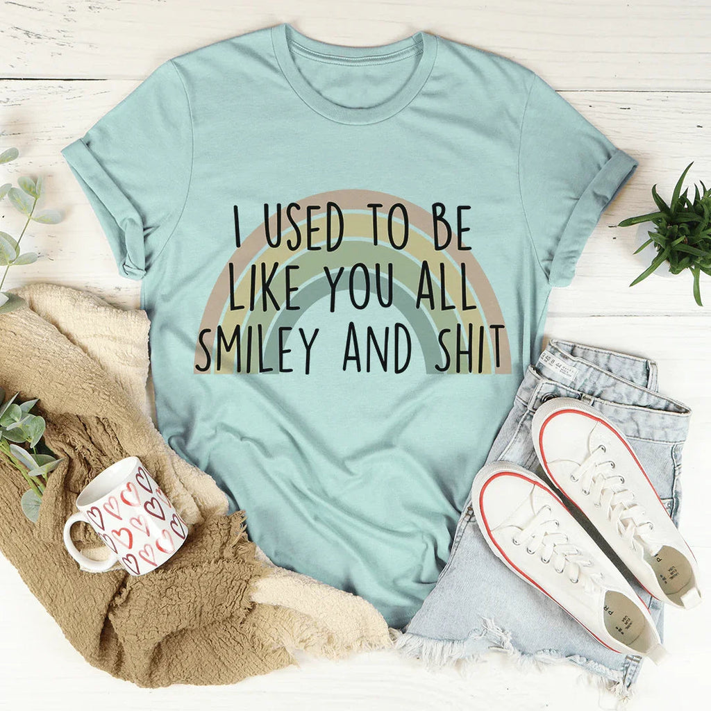 I Used To Be Like You All Tee