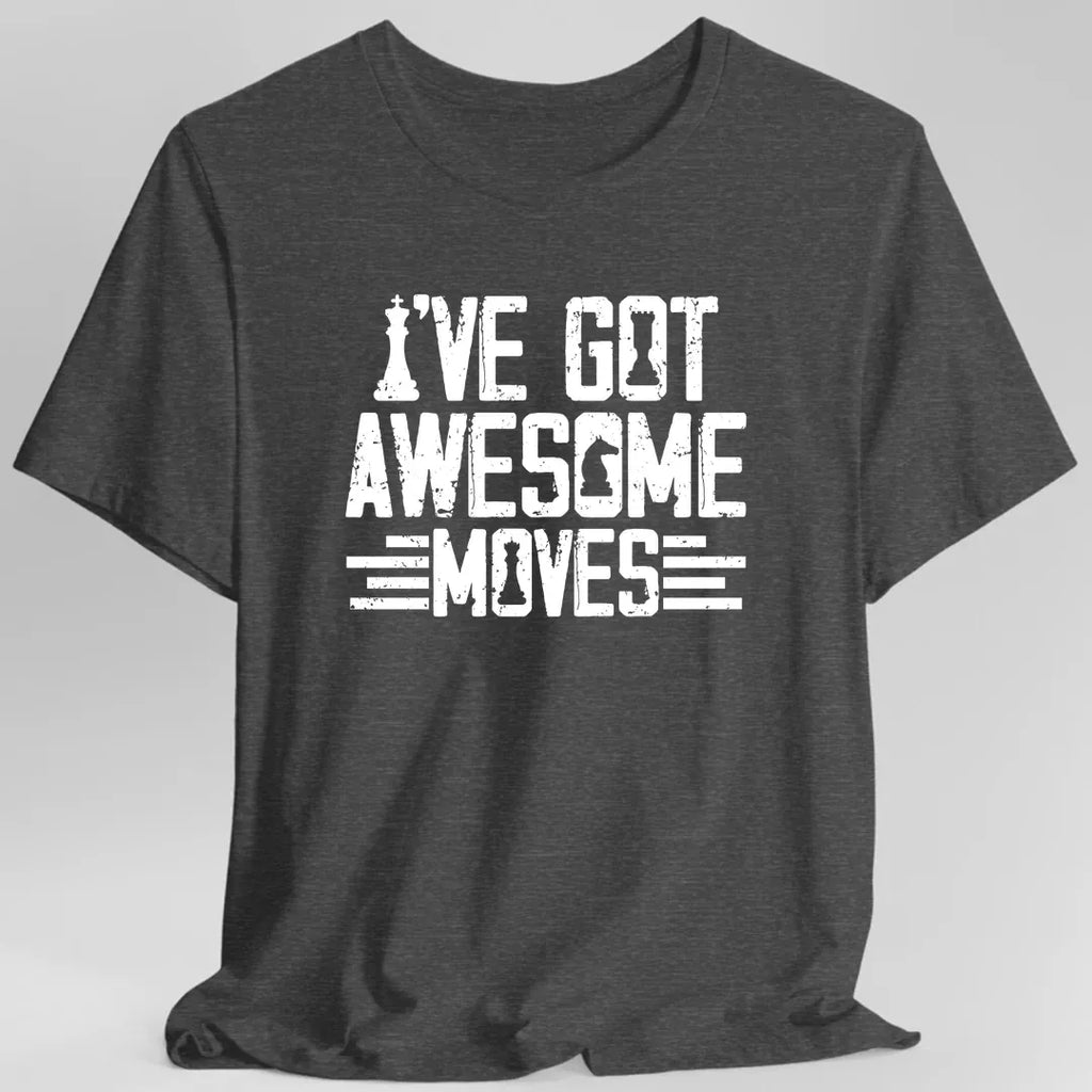 I've Got Awesome Moves Chess T-Shirt