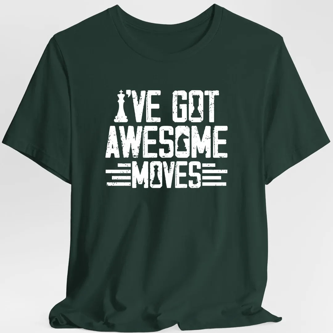 I've Got Awesome Moves Chess T-Shirt
