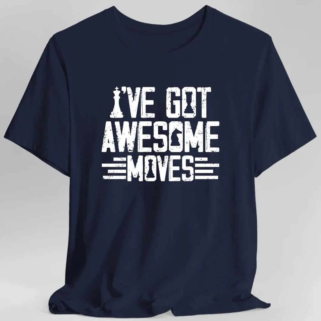 I've Got Awesome Moves Chess T-Shirt