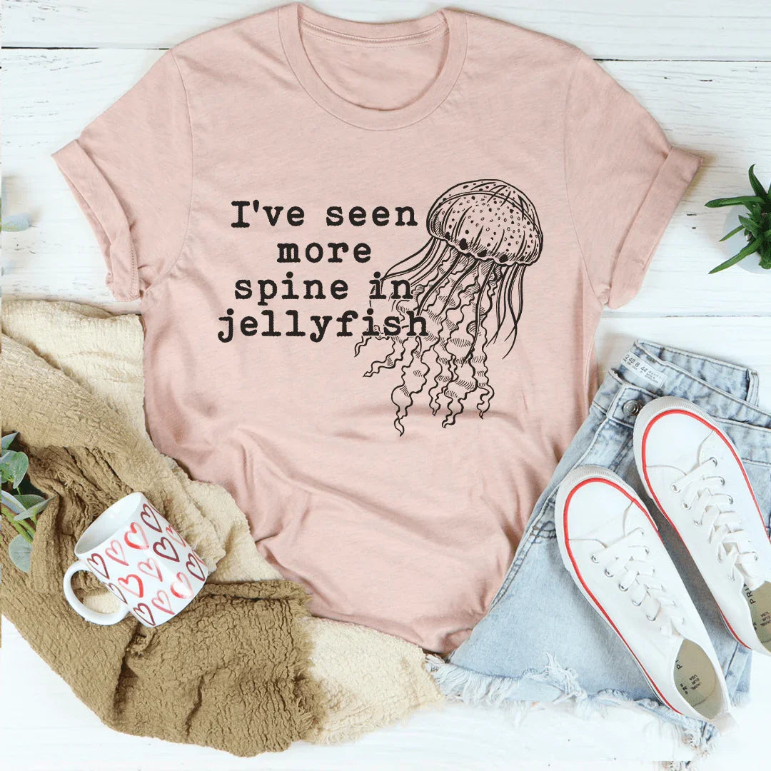I've Seen More Spine In Jellyfish Tee