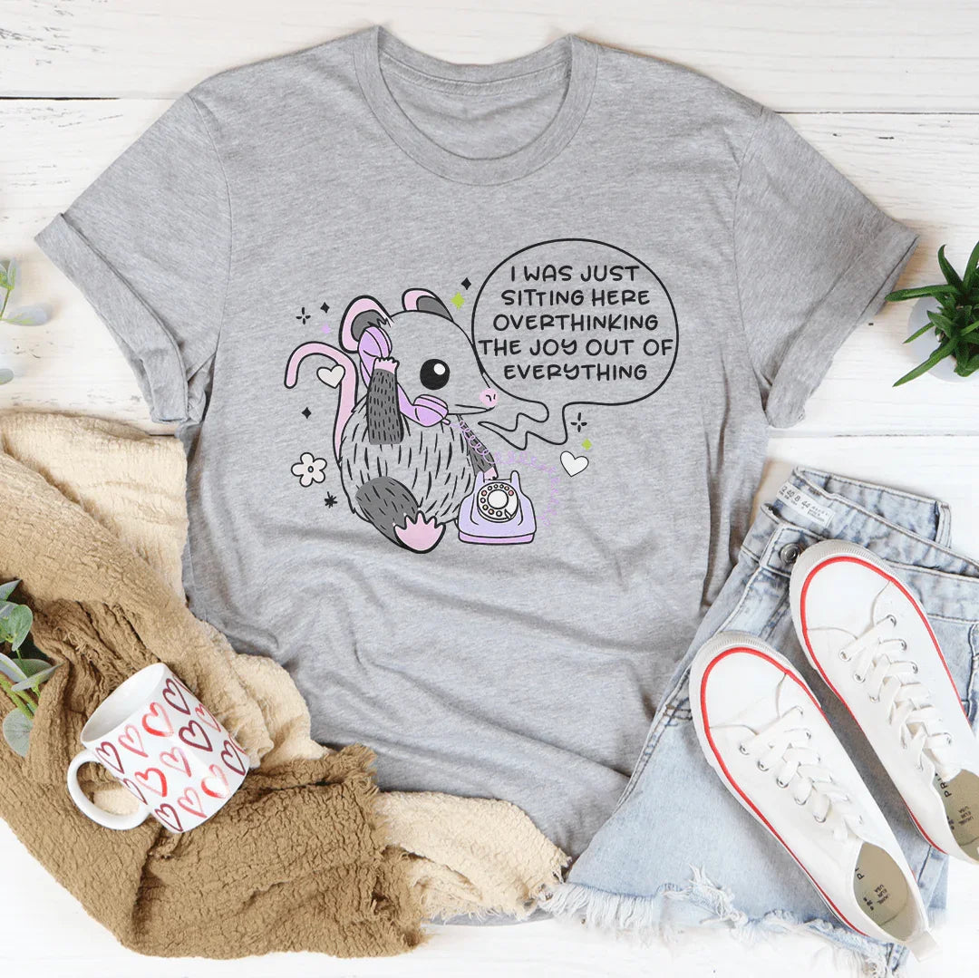 I Was Just Sitting Here Overthinking Tee