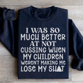 I Was So Much Better At Not Cussing Sweatshirt