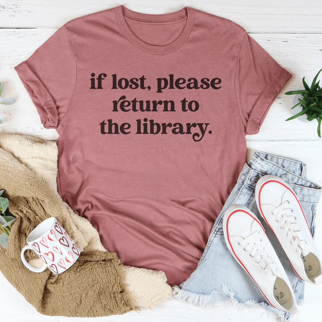 "If Lost Please Return To The Library" – Reader Sarcastic Tee