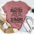 If You Don't Practice What You Preach Tee