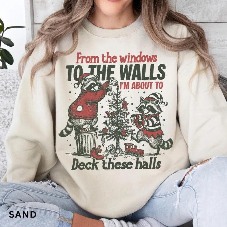 "Deck These Halls" Funny Christmas Shirt – Windows To The Walls Graphic Sweatshirt