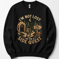 I'm Not Lost I'm On A Side Quest Sweatshirt