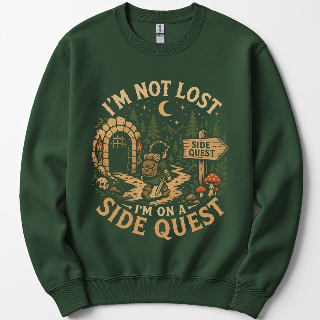 I'm Not Lost I'm On A Side Quest Sweatshirt