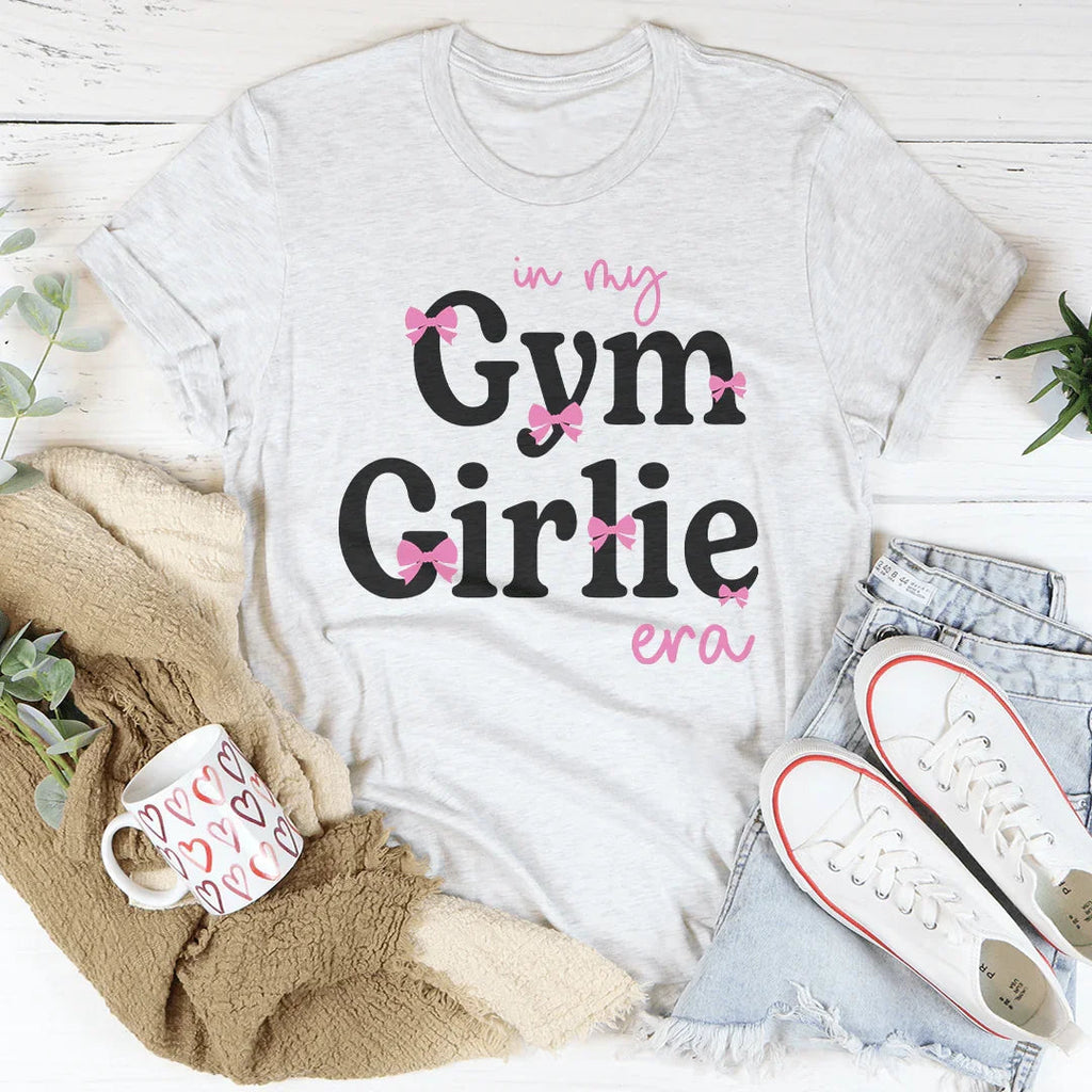 In My Gym Girlie Era Tee