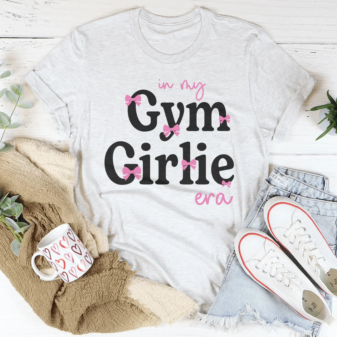 In My Gym Girlie Era Tee