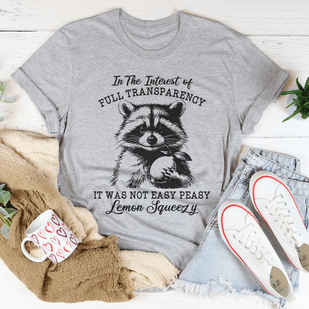 "In The Interest Of Full Transparency I'm Not Interested" – Sarcastic Work Graphic Shirt