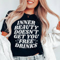 Inner Beauty Doesn't Get You Free Drinks Tee