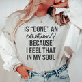 Is Done An Emotion Tee