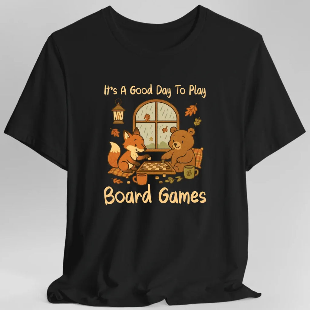 It's A Good Day To Play Board Games T-Shirt