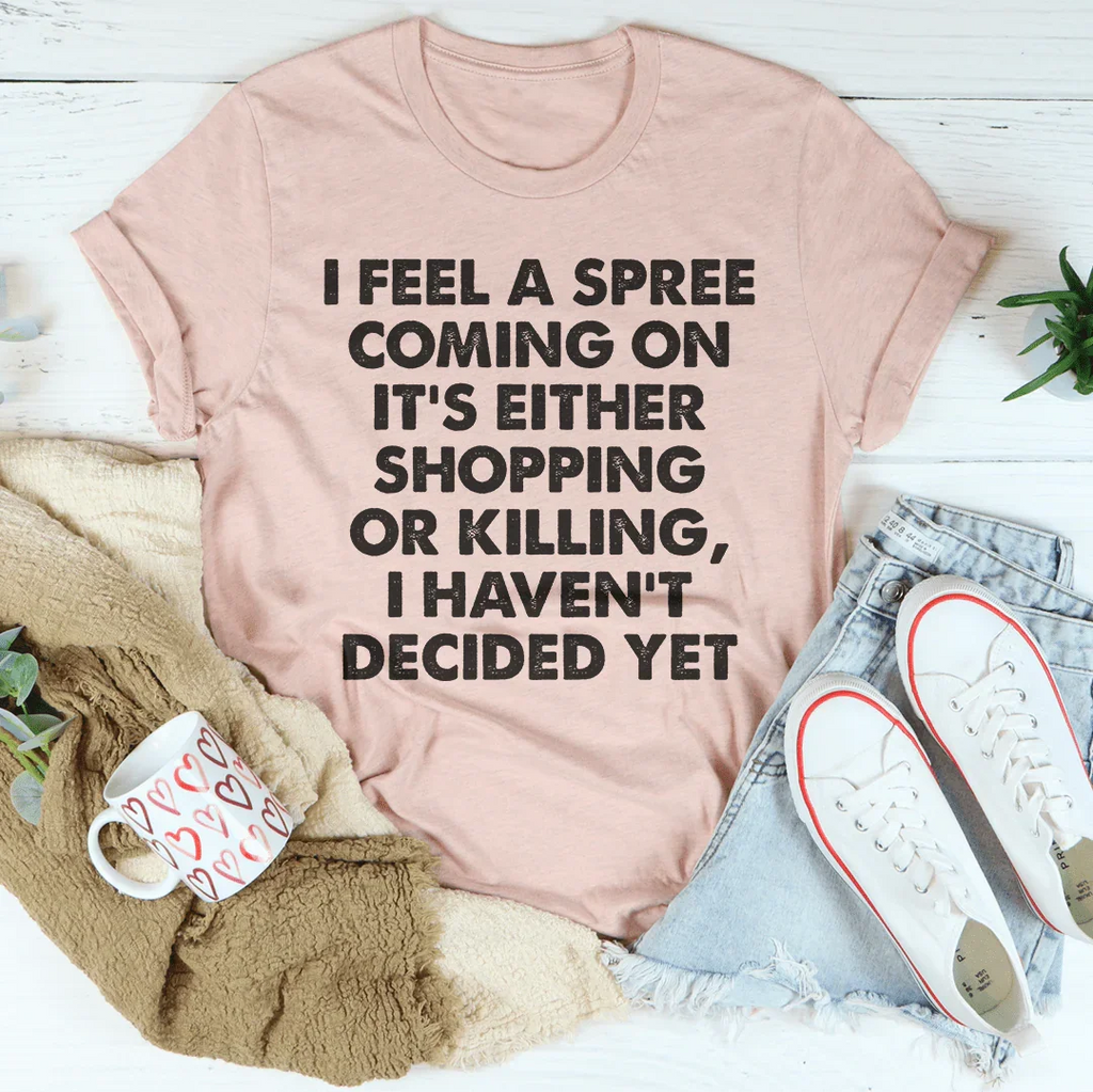 It's Either Shopping Or Killing Tee